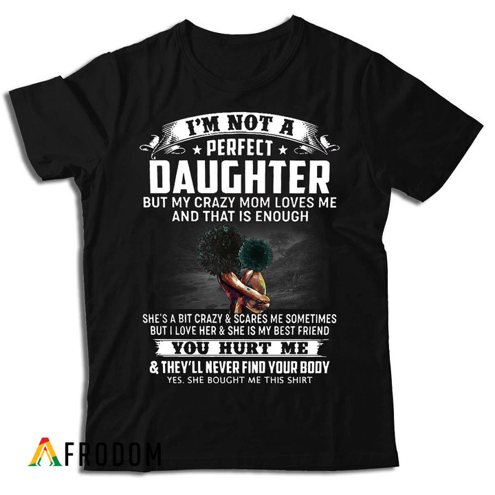 I Am Not A Perfect Daughter T-shirt