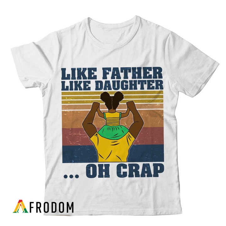 Like Father Like Daughter T-shirt