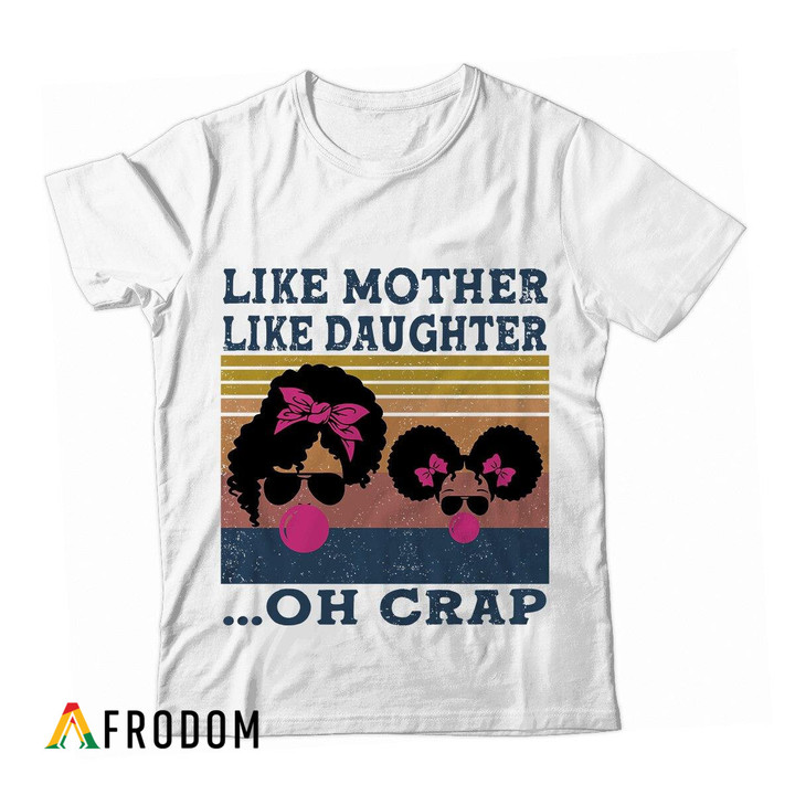 Like Mother Like Daughter T-shirt