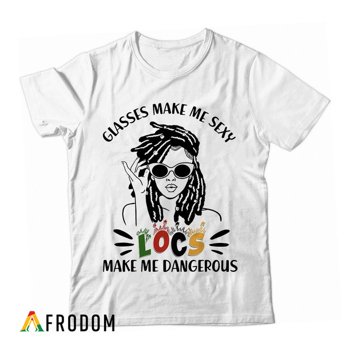 Locs Make Me Dangerous T-shirt