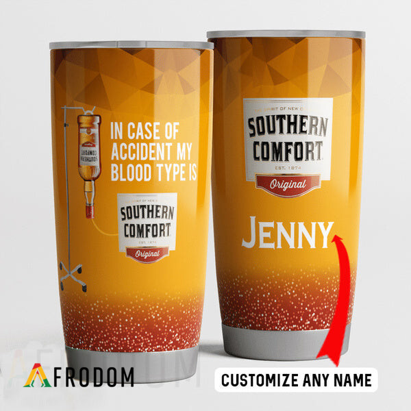 Personalized In Case Of Accident My Blood Type Is Southern Comfort Tumbler