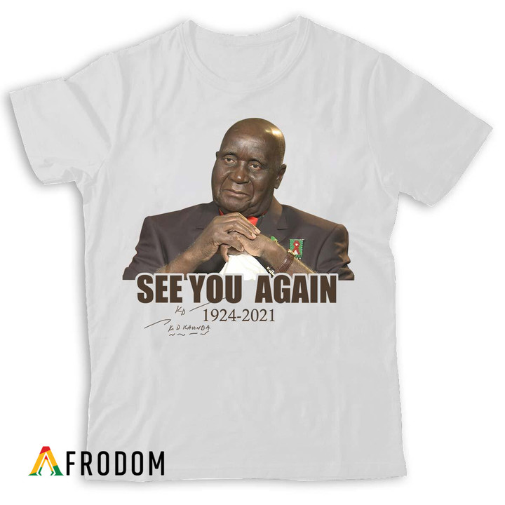 See You Again - Kenneth Kaunda T-shirt