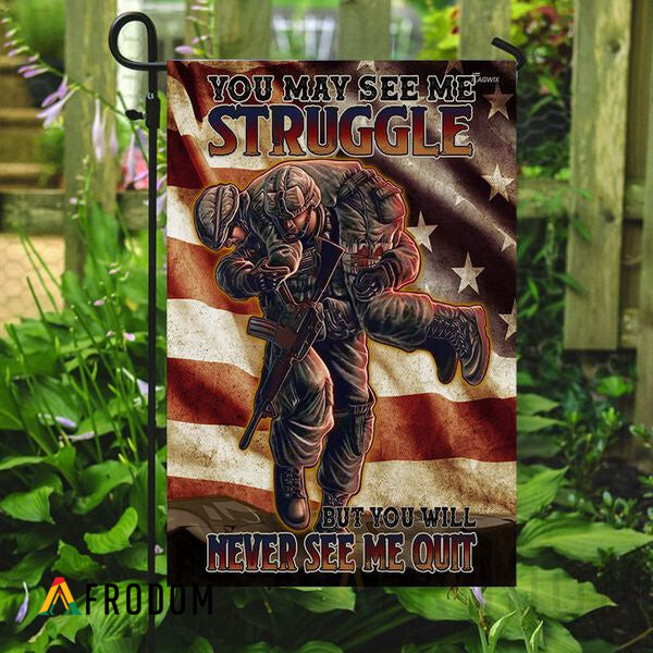 You May Struggle But You Will Never See Me Quit Veterans Flag