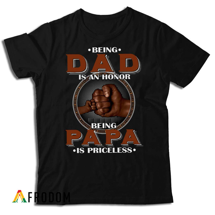 Being Dad Is An Honor T-shirt