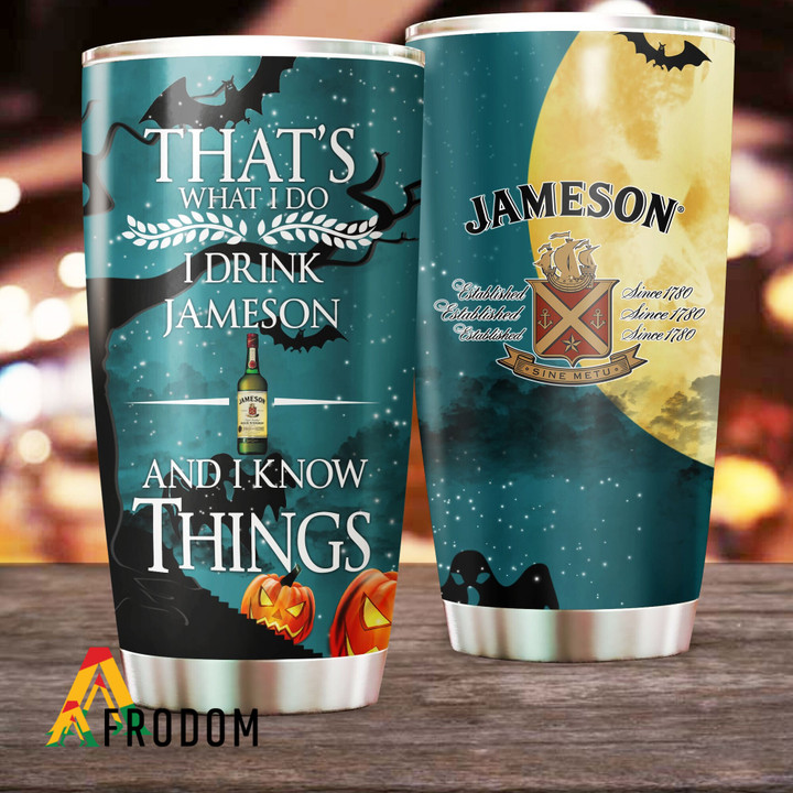 Halloween Pumkins I Drink Jameson I Know Things Tumbler