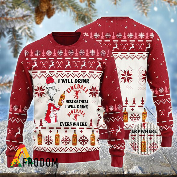 I Will Drink Fireball Here Or There Everywhere Christmas Ugly Sweater