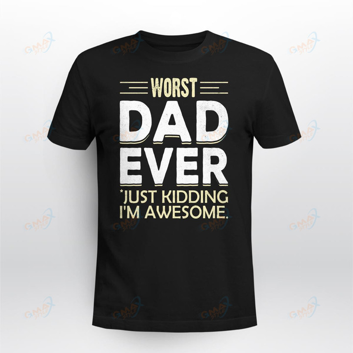 Worst Dad Ever. Just Kidding, I_m Awesome