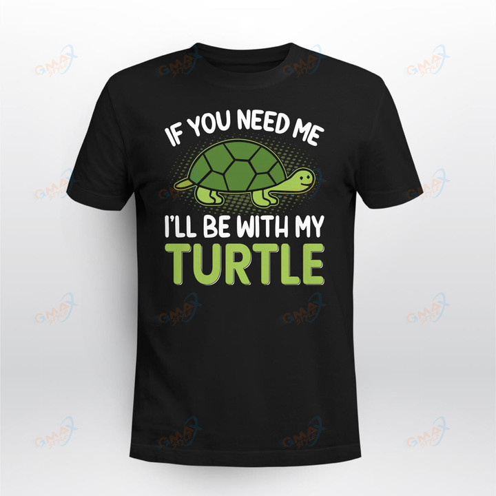 If you need me Turtle