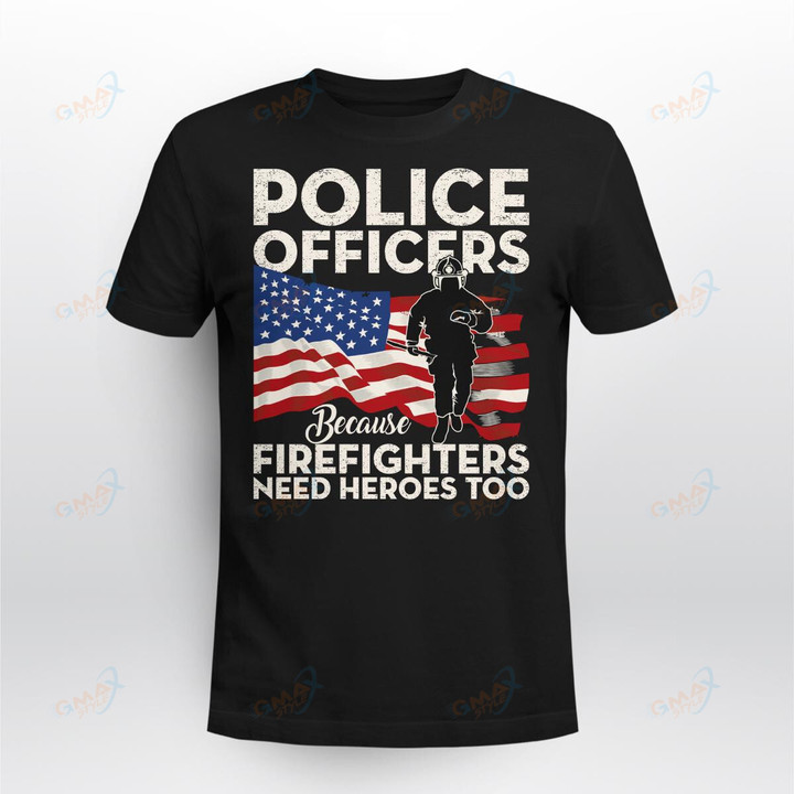Police officers because firefighters need heros too