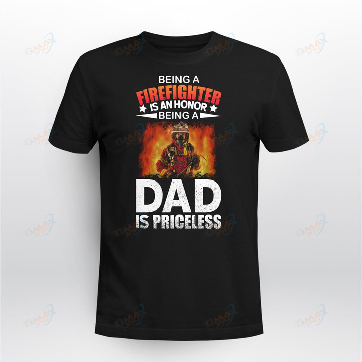 Being a firefighter is an honor being a dad is priceless
