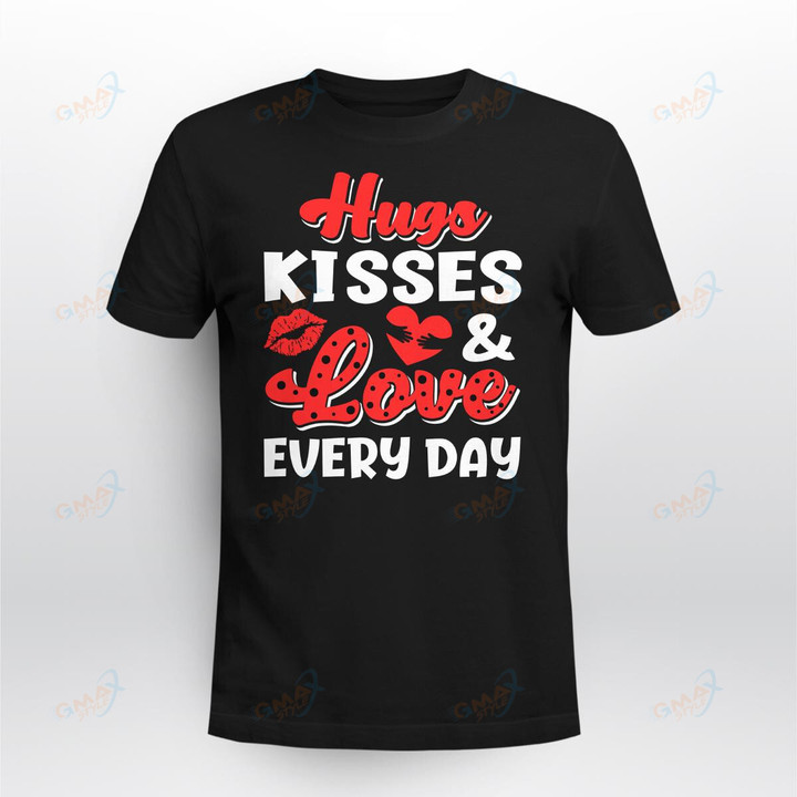 Hugs-kisses-_-love-every-day-Valentine-T-Shirt