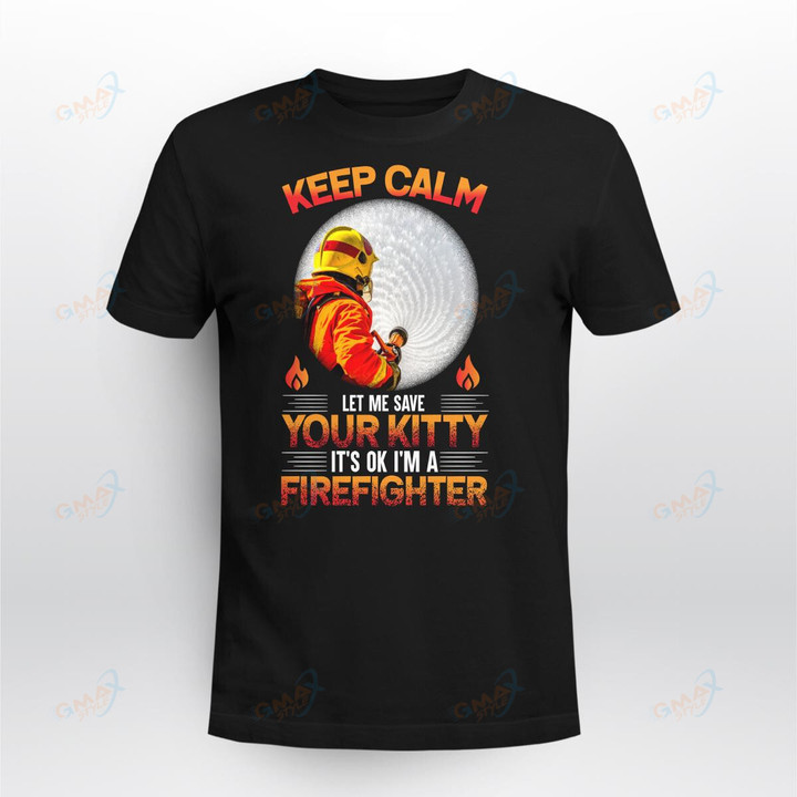 Keep calm let me save your kitty it's ok i'm a firefighter