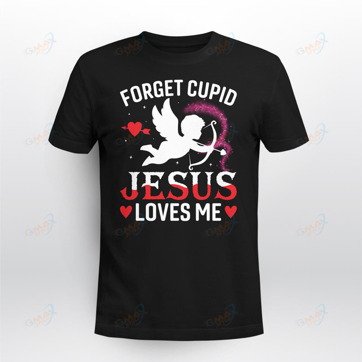 Forget-cupio-jesus-loves-me-Valentine-T-Shirt