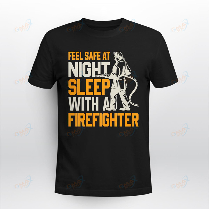 FEEL SAFE AT NIGHT SLEEP WITH A FIREFIGHTER
