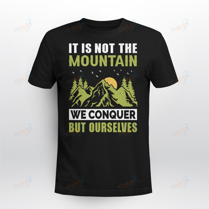 IT IS NOT THE MOUNTAIN WE CONQUER BUT OURSELVES