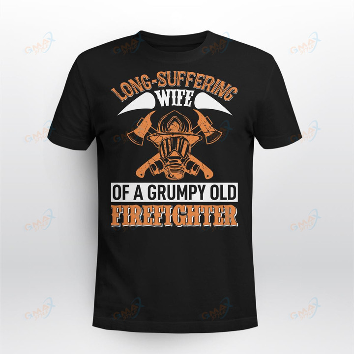 LONG-SUFFERING WIFE OF A GRUMPY OLD FIREFIGHTER