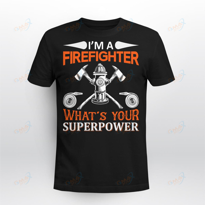 I'M A FIREFIGHTER WHAT'S YOUR SUPERPOWER