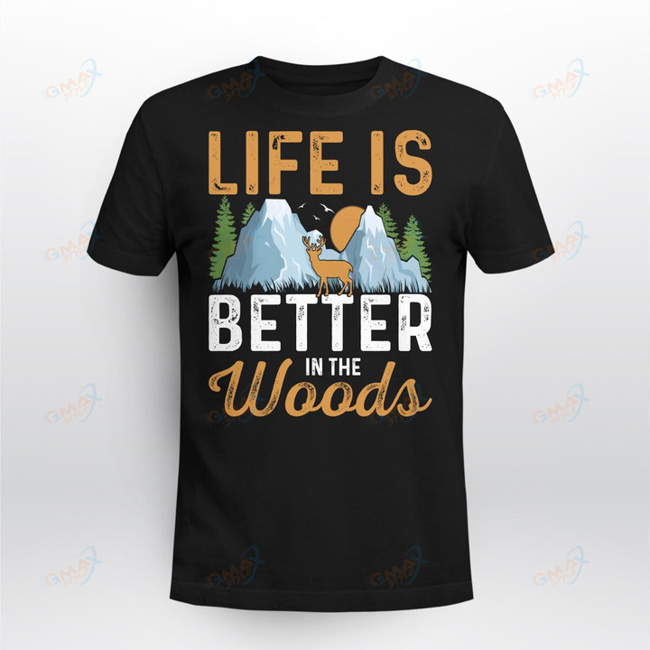 LIFE IS BETTER IN THE WOODS
