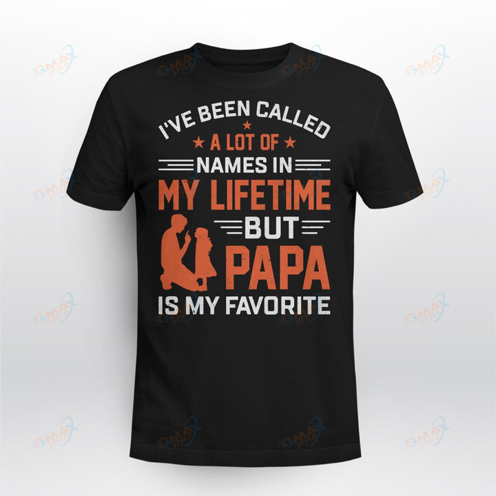 I ve Been Called A Lot Of Names In My Lifetime But Papa Is My Favorite