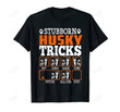 Stubborn Siberian Husky Tricks Shirt Funny Gift Dogs Lover T-Shirt Men Cotton O-neck Tshirt Hip Hop Tees Streetwear Harajuku