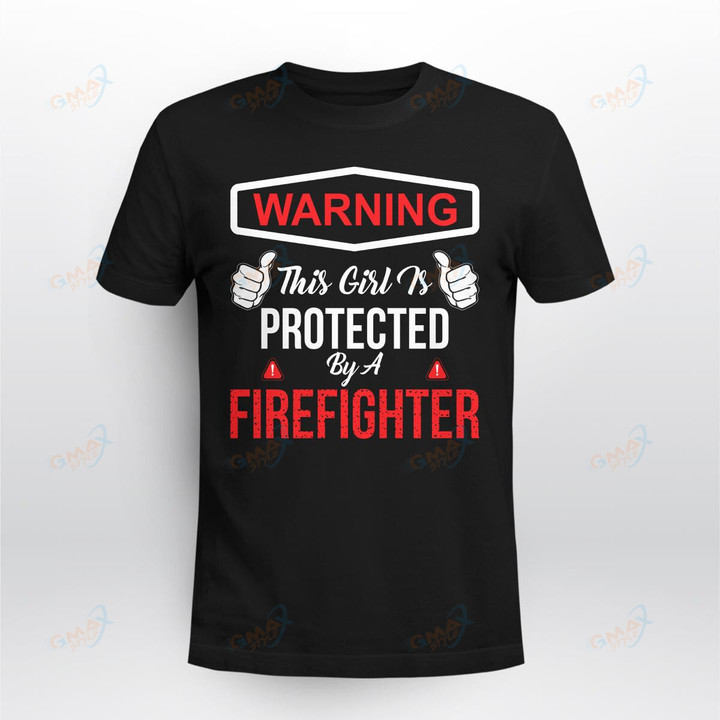 Warning this girl is protected by a firefighter