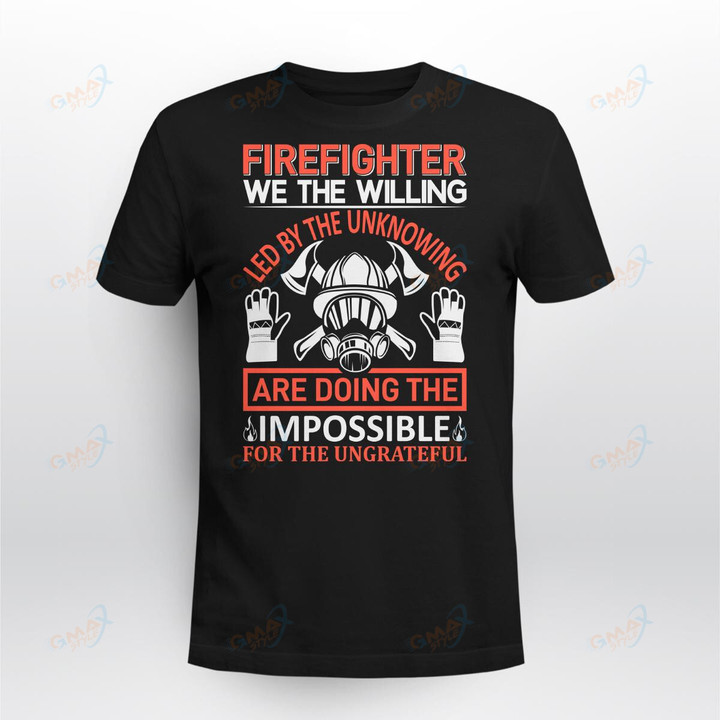FIREFIGHTER WE THE WILLING LED BY THE UNKNOWING