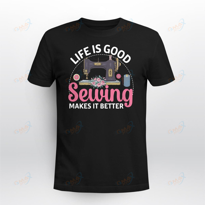 LIFE IS GOOD SEWING MAKES IT BETTER