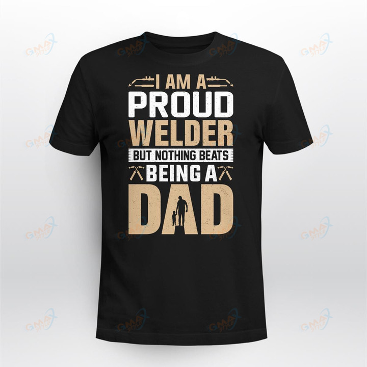 I AM A PROUD WELDER BUT NOTHING BEATS BEING A DAD
