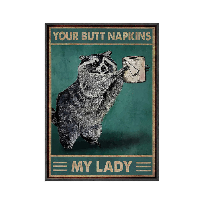Your Butt Napkins My Lady Paper Poster Prints Cute Picture for Raccoon