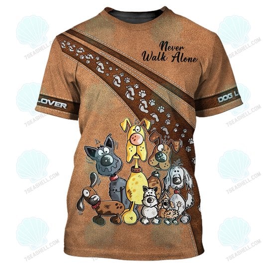 Dog Lover Shirts, Paw Pattern Shirt, Never Walk Alone, Dog 3D Shirt