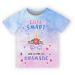 Cute Smart And A Little Dramatic - Back To School Gift For Kids, Daughter, Niece, Grandkid
