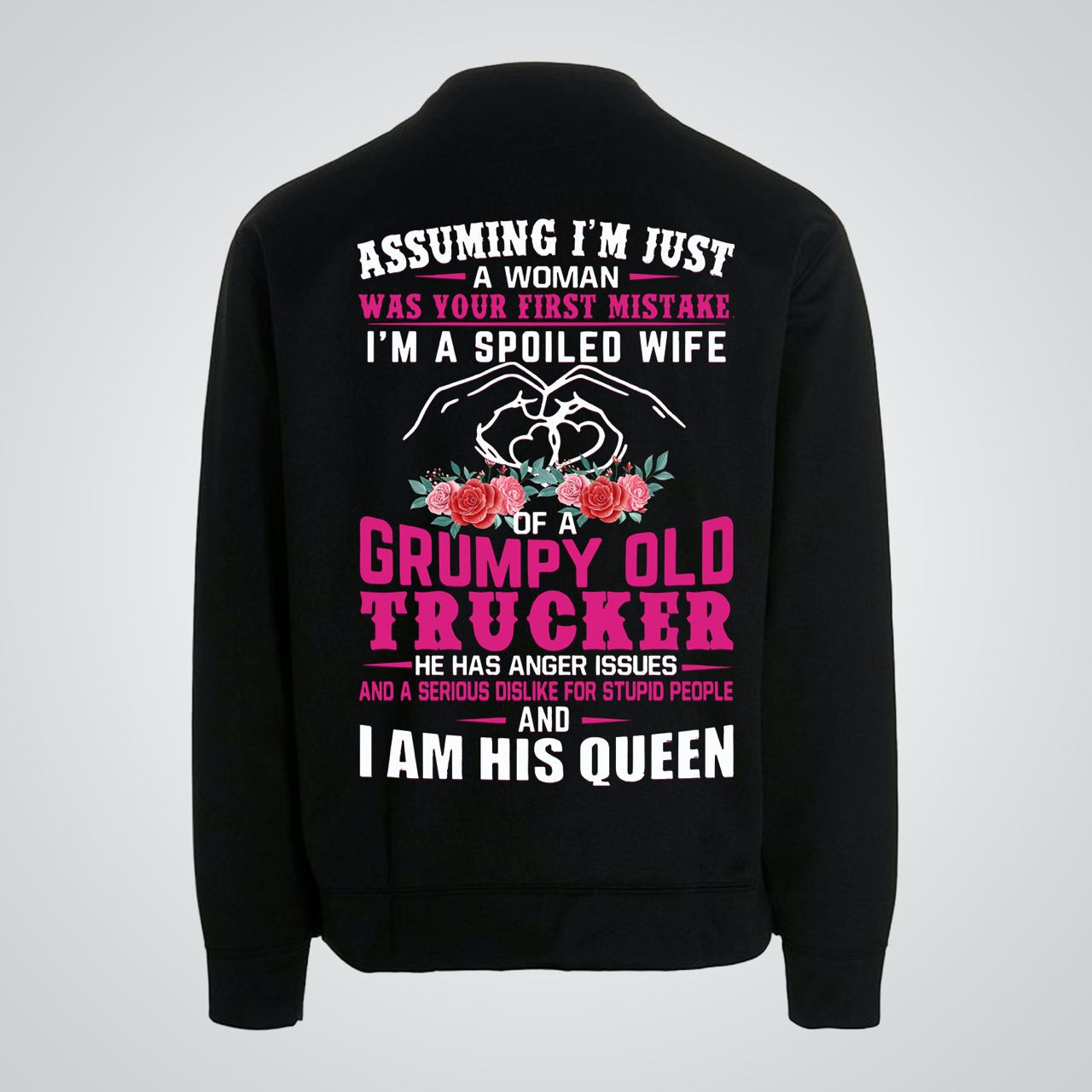 I'm A Spoiled Wife Of A Grumpy Old Trucker, 2D Tshirt