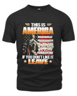 This Is America We Eat Meat We Drink Beer We Own Guns We Speak English We Love Freedom If You Don't Like It Leave, 2D Tshirt