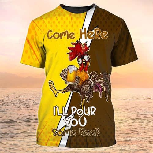 Rooster Tshirt Come Here I'll Pour You Some Beer Shirt