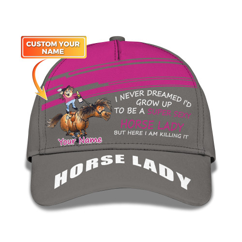 Animal Horse I Never Dreamed to Grow Up To Be a Super Sexy Horse Lady Custom Cap