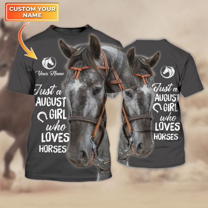 August Girl Love Horse Personalized 3D Tshirt
