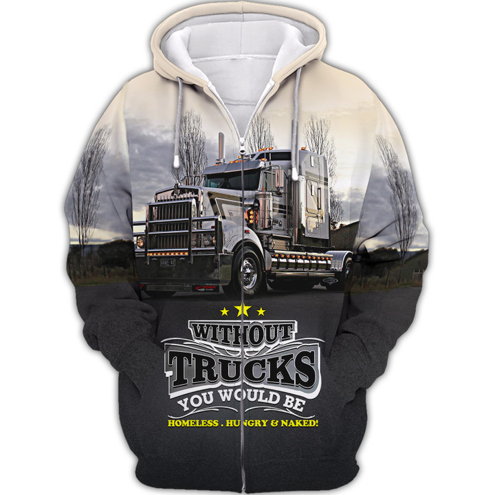 Trucker 3D Without Truck Driver You Wouldnt Have Anything To Wipe Your Ass With Hoodie Tshirt