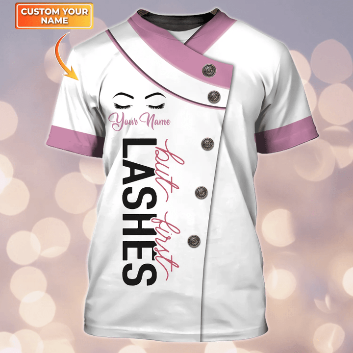 But First Lashes Eyelash Technician Personalized 3D Tshirt Tad (Non Workwear)