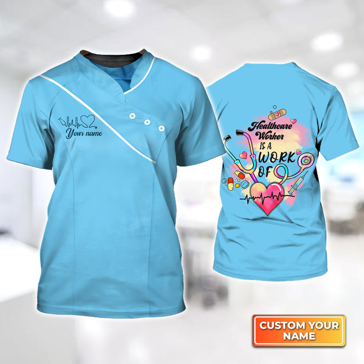 Healthcare Worker Is A Work Of Heart Personalized Name 3D Tshirt Blue Ver - QB95 [Non Workwear]
