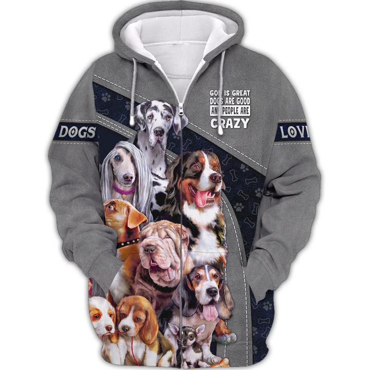 Love Dog 3D Shirt Paw Pattern Zipper Hoodie Tshirt God Is Great Dogs Are Good And People Are Crazy