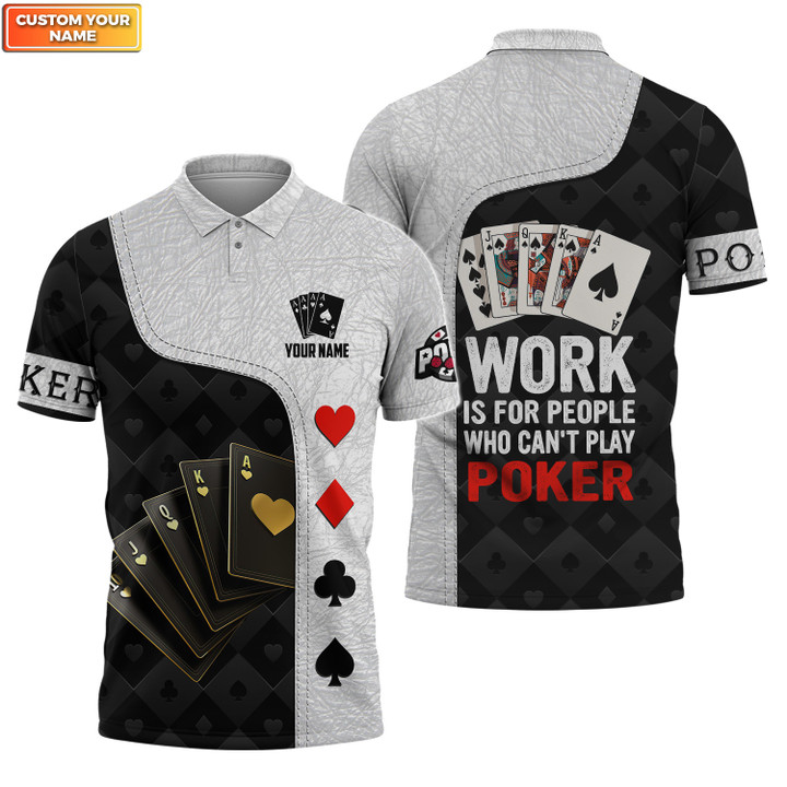 Poker Cards Custom 3D Shirts Work Can't Play Poker Polo shirt