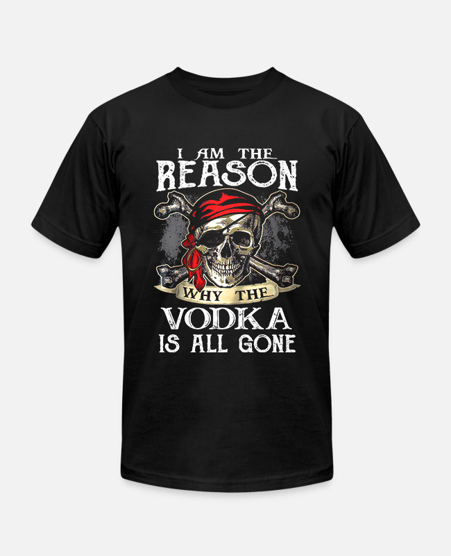I'm the Reason Why the Vodka is All Gone Personalized Shirt 2d