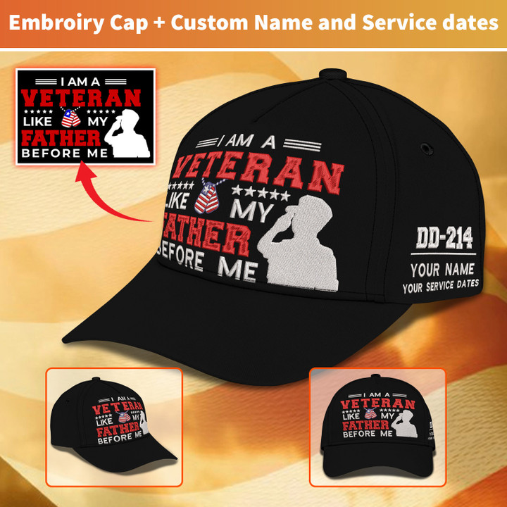 Custom Embroidery Cap - I Am A Veteran Like My Father Before Me