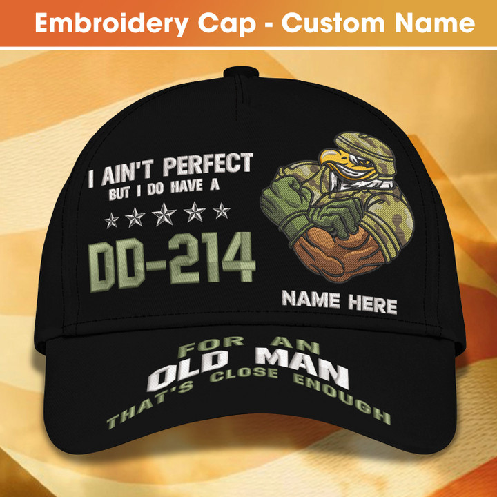 Custom Embroidery Cap - U.S Veteran - Old Man I Ain't Perfect But I Do Have A DD-214