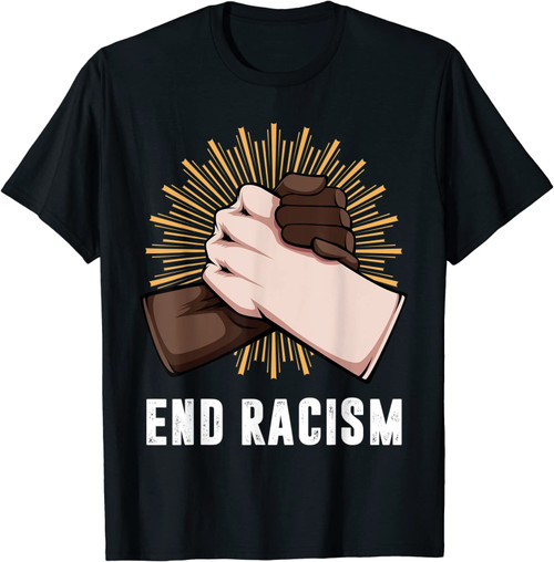 End Racism Anti Rassismus Rassisten Black Lives Matter T-Shirt
