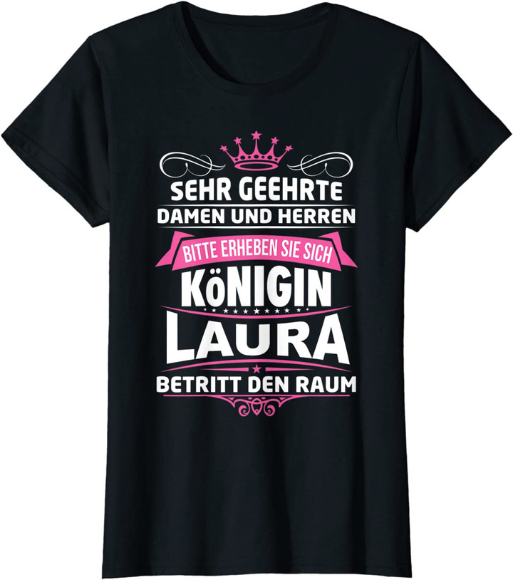 Damen Laura Vorname Königin Geschenk Name Lustiger Spruch Witz T-Shirt
