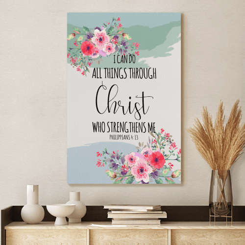 I can do all things through Christ Philippians 4:13 Canvas