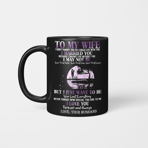 To My Wife I Love You Forever And Always Mug Valentines Day Cups for Wife