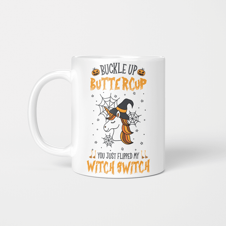 Buckle Up Buttercup You Just Flipped My Witch Switch Halloween Mug