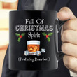Full Of Christmas Spirit Probably Bourbon Mug